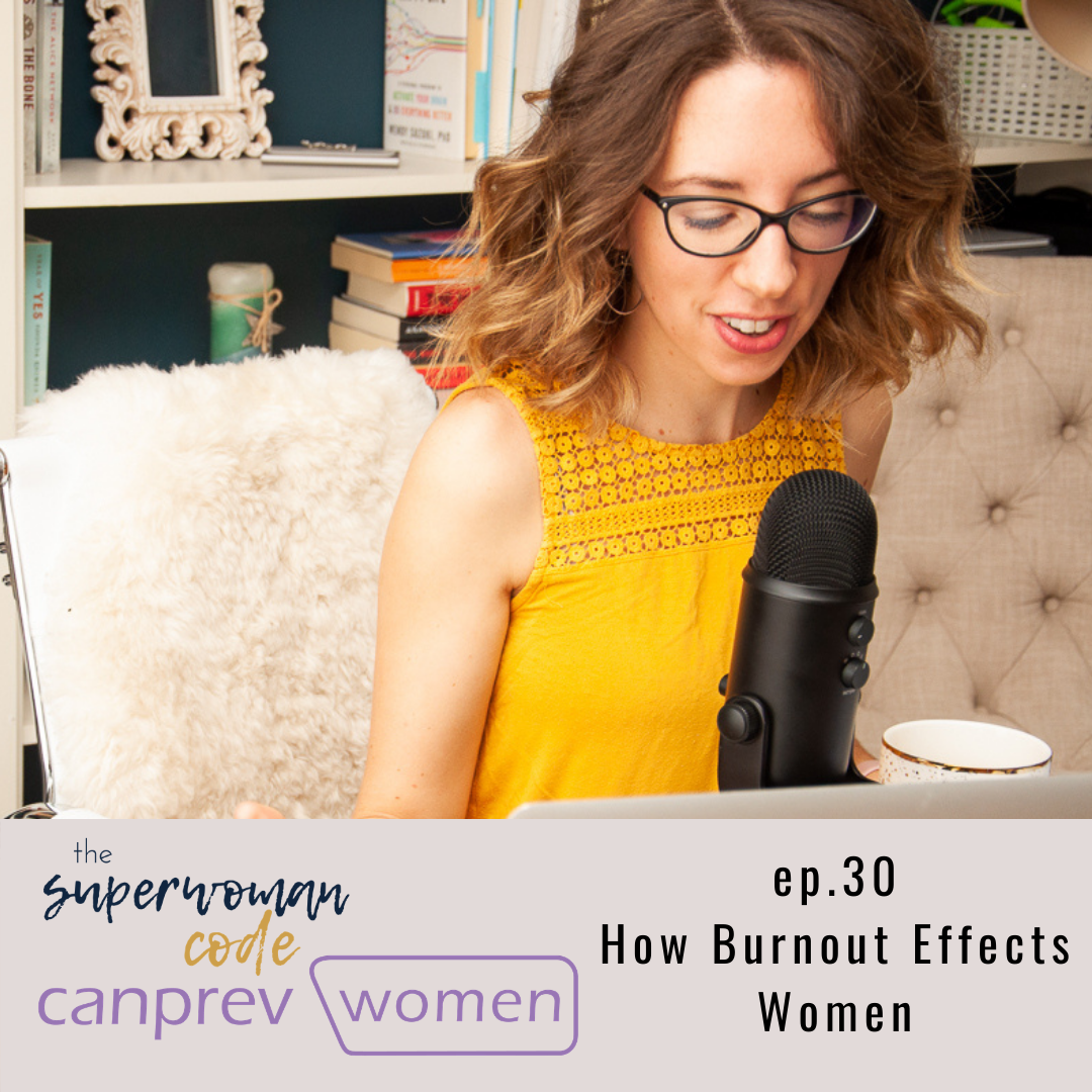 How Burnout Effects Women, Sponsored by Canprev Women