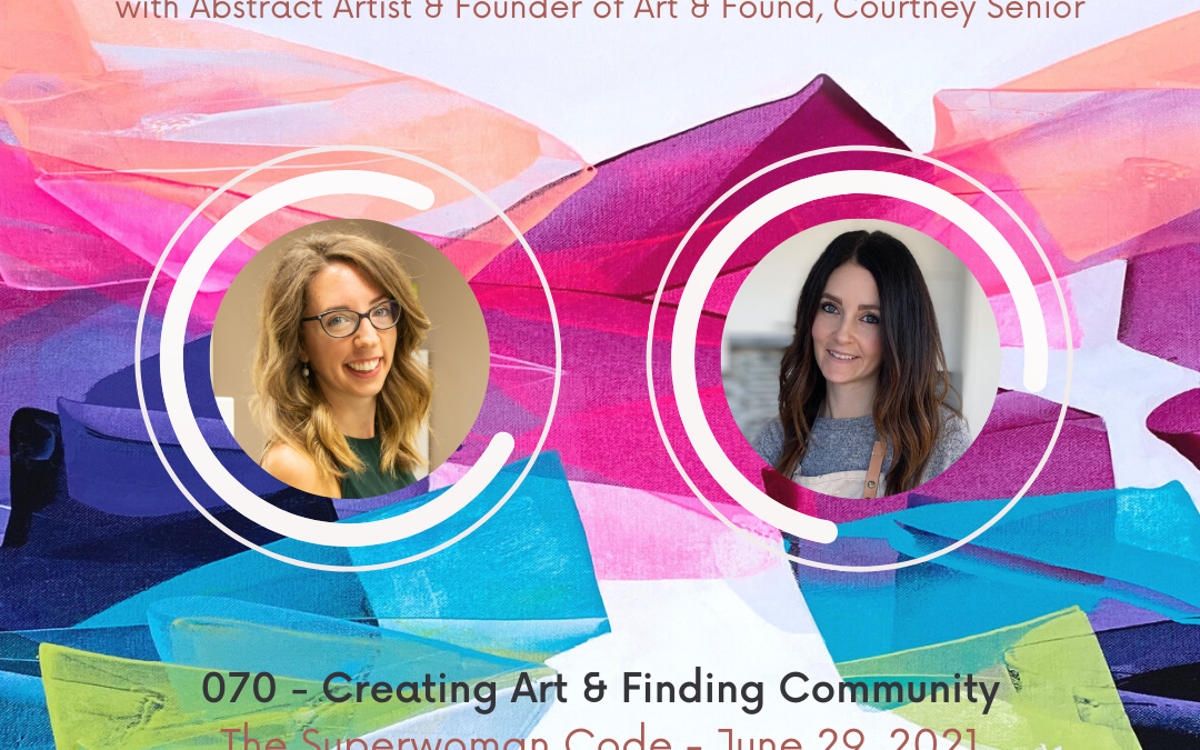 070: Creating Art & Finding Community with Courtney Senior